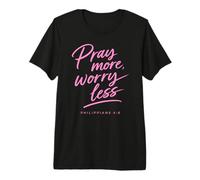 Pray More Worry Less Biblia Versículo Fe Escritura Filipenses Camiseta Premium