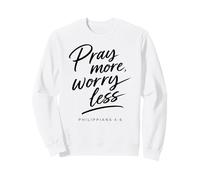 Pray More Worry Less Biblia Versículo Fe Escritura Filipenses Sudadera