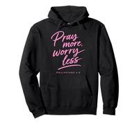 Pray More Worry Less Biblia Versículo Fe Escritura Filipenses Sudadera con Capucha