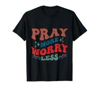 Pray More Worry Less Cita motivacional Camiseta