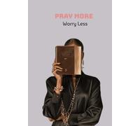 Pray More Worry Less: Prayer Journal