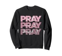 Pray On it Pray Over it Pray Through it Christian Pink Sudadera