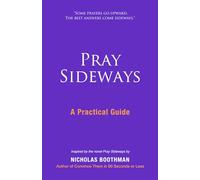 Pray Sideways: A Practical Guide