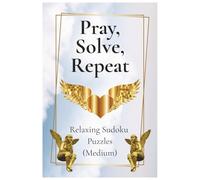 Pray, Solve, Repeat: Relaxing Sudoku Puzzles (Medium) (Relax, Color & Solve Series)