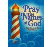 Pray the Names of God: A Coloring Book Journal for Reflection and Worship