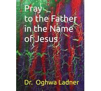 Pray to the Father in the Name of Jesus: A Contemporary Christian Journal, Prayer Devotional with Art Vibes, Aesthetic Bible Study Workbook, and Cofee-Table Study Guide to Pray Effectively