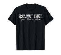 Pray Wait Confía en Que Dios Tiene un Plan Christian Inspirational Camiseta