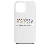 Pray Wait Trust in The Lord God Has a Plan Christian Faith Carcasa para iPhone 13 Pro MAX