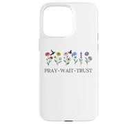 Pray Wait Trust in The Lord God Has a Plan Christian Faith Carcasa para iPhone 15 Pro MAX