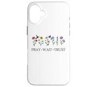 Pray Wait Trust in The Lord God Has a Plan Christian Faith Carcasa para iPhone 16 Plus