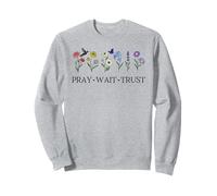 Pray Wait Trust in The Lord God Has a Plan Christian Faith Sudadera
