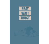 Pray Wait Trust Notizbuch für Männer