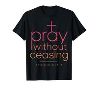Pray Without Ceasing 1 Tesalonicenses 5:17 Versículo de la Biblia Camiseta