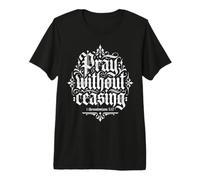 Pray Without Ceasing 1 Tesalonicenses 5:17 Versículo de la Biblia Camiseta Premium