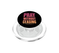 Pray Without Ceasing 1 Tesalonicenses 5:17 Versículo de la Biblia PopSockets PopGrip para MagSafe