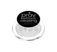 Pray Without Ceasing 1 Tesalonicenses 5:17 Versículo de la Biblia PopSockets PopGrip para MagSafe