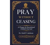 Pray Without Ceasing: A Prayer & Devotional Guided Journal