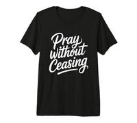 Pray Without Ceasing Camiseta Premium