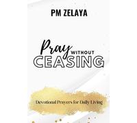 Pray without Ceasing: Devotional Prayers for Daily Living