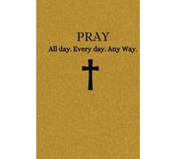 PRAY without Ceasing: Personal Prayer Journal