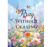 Pray Without Ceasing Prayer and Church Notes Journal: Biblical Notebook for Women