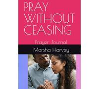 PRAY WITHOUT CEASING: Prayer Journal