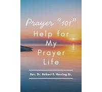 Prayer "101": Help For My Prayer Life