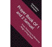 Prayer Book Of 1 and 2 Samuel: From Theocracy to Monarchy , Reign of King David