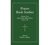 Prayer Book Studies Volume Two: Initial Daily Office Efforts, Issues 5-9: 2