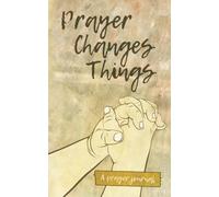 Prayer Changes Things: Pocket Prayer Journal