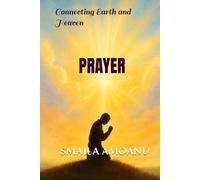 PRAYER: Connecting Earth and Heaven