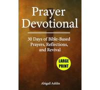 Prayer Devotional Large Print: 30 Days of Bible-Based Prayers, Reflections, and Revival