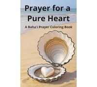Prayer for a Pure Heart: A Baha'i Prayer Coloring Book (Interfaith Coloring Books)