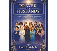 Prayer for Husbands 2026: A Wife’s Guide to Fervent, Faithful Love and Building a Godly Marriage