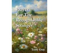 Prayer For The Recognisable Stranger