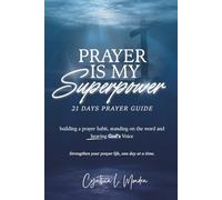 Prayer is My Superpower days Prayer Guide: 21 days Prayer Guide