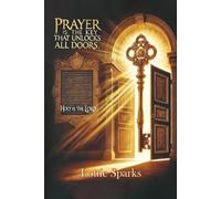 PRAYER IS THE KEY THAT UNLOCKS All DOORS