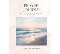 Prayer Journal: 30 Days of Guided Prayer