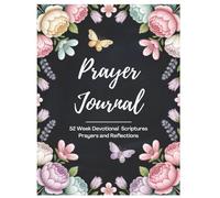 Prayer Journal: 52 Week Devotional Scriptures, Prayers, and Reflections