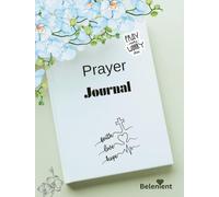 Prayer Journal: 52 Weeks of Scripture, Reflection, and Prayer - A Scripture-Based Christian Journal for Spiritual Growth