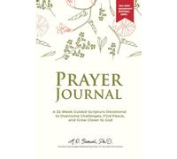 PRAYER JOURNAL: A 52-Week Guided Scripture Devotional to Overcome Challenges, Find Peace, and Grow Closer to God (Holy Spirit Encounters® Devotional Series)