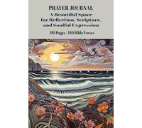 Prayer Journal: A Beautiful Space for Reflection, Scripture, and Soulful Expression
