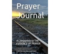Prayer Journal: A Companion to The Evidence of Prayer