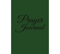 Prayer Journal: A Daily Devotional and Reflection Diary for Women and Men of Faith