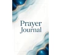 Prayer Journal: A Daily Guide to Reflect, Pray, and Grow in Faith