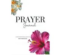 Prayer Journal: A Faithful Companion for Inspiration, Reflection & Personal Growth