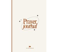 Prayer Journal: A Gifting notebook for Christian Woman ,Youth and New Born Believers to Heal, Grow and Connect with God,50+ Declarations and Guided Sciptures.