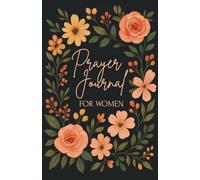 Prayer Journal: A Guided Christian Journal with Scripture, Devotionals, and Prayer Prompts
