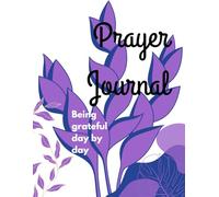 Prayer Journal: "A Year of Reflection, Gratitude, and Spiritual Growth"
