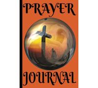 Prayer Journal: Blank Prayer and Sermon Logbook| Document Your Spiritual Journey | Record Your Conversations with Your Creator Daily Diary